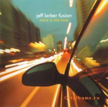 Jeff Lorber Fusion - Now Is The Time (2010)