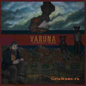 The Republic Of Wolves - Varuna  (2010)