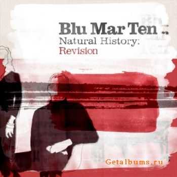 Blu Mar Ten - Natural History Revision (2010)