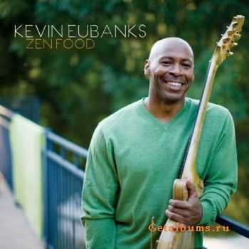 Kevin Eubanks - Zen Food (2010)