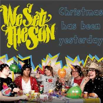 We Set The Sun - Christmas Has Been Yesterday (2010)
