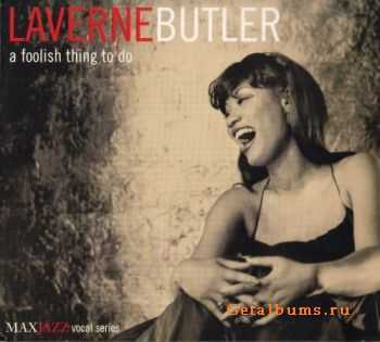 Laverne Butler - A Foolish Thing To Do (2001)