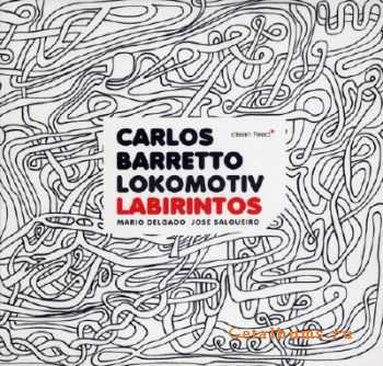 Carlos Barretto Lokomotiv - Labirintos (2010)