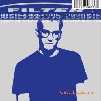 Filter - The Very Best Things (1995-2008)  2009