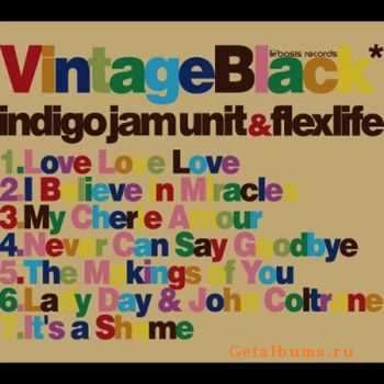 Indigo Jam Unit & Flexlife - Vintage Black (2009)