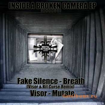 Visor / Fake Silence - Inside A Broken Camera EP (2010)