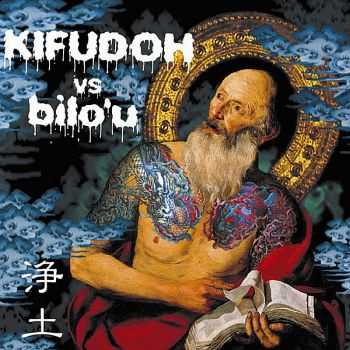 Bilo'u & Kifudoh - &#27972;&#22303; (Split) (2009)
