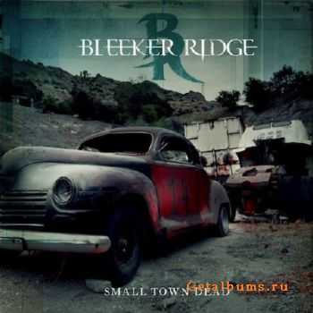 Bleeker Ridge - Small Town Dead [Deluxe Edition] (2010)