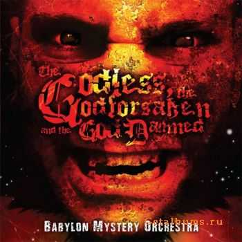 Babylon Mystery Orchestra - The Godless, The Godforsaken And The God Damned (2010) +HQ