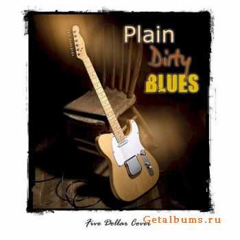 Plain Dirty Blues Band - Five Dollar Cover (2010) 