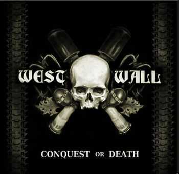 West Wall - Conquest Or Death (2009)