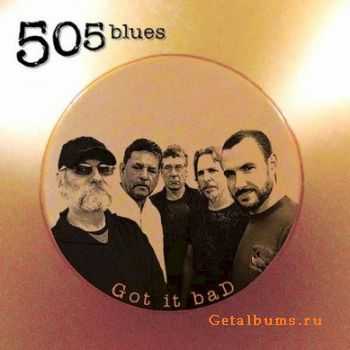 505 Blues - Got It Bad (2010)