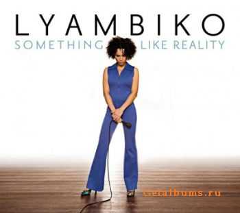 Lyambiko - Something Like Reality (2010) 