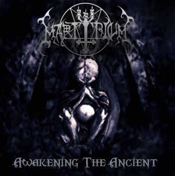 Martyrium - Awakening The Ancient (2010)