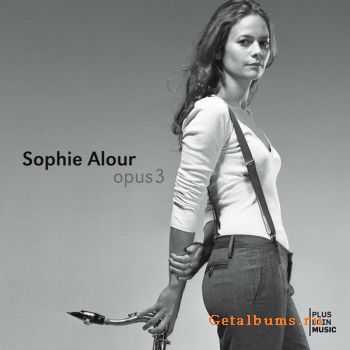 Sophie Alour - Opus 3 (2010)