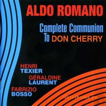 Aldo Romano - Complete Communion to Don Cherry (2010)