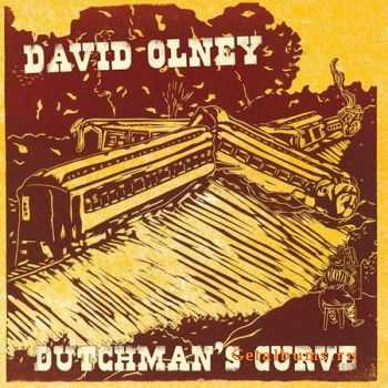 David Olney - Dutchman's Curve (2010)