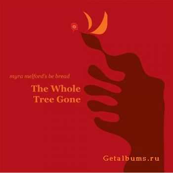 Myra Melford's Be Bread - The Whole Tree Gone (2010)