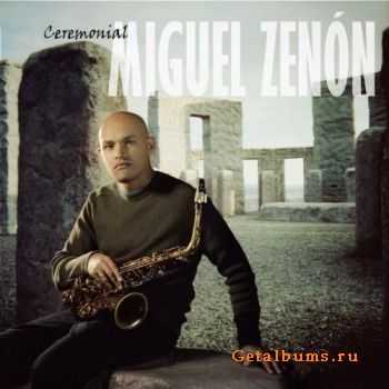 Miguel Zenon - Ceremonial (2004)