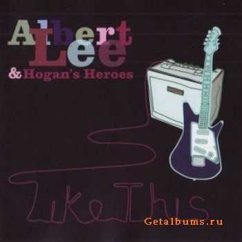 Albert Lee & Hogan's Heroes - Like This (2008)