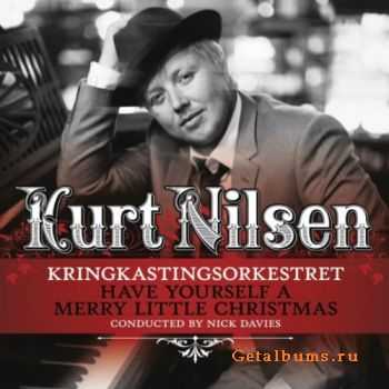 Kurt Nilsen - Have Yourself A Merry Little Christmas (2010)
