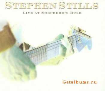 Stephen Stills - Live At Shepherd's Bush (2009)