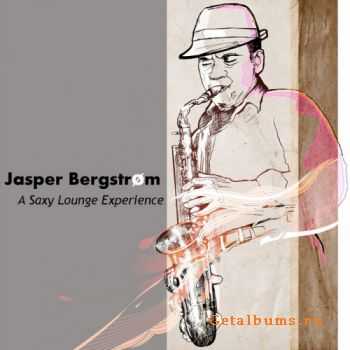 Jasper Bergstrom  A Saxy Lounge Experience (2010)