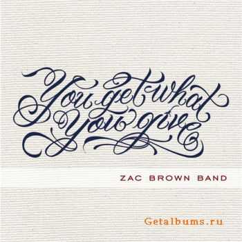 Zac Brown Band - You Get What You Give [2010]