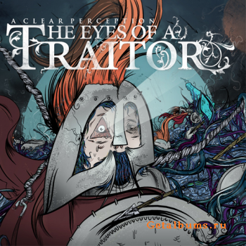 The Eyes Of A Traitor - A clear perception (2009)