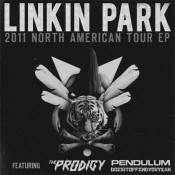 Linkin Park & The Prodigy & Pendulum & Does it Offend You, Yeah - North American Tour EP [Split EP] (2011)