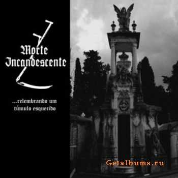 Morte Incandescente - ...Relembrando Um Tumulo Esquecido (2010)