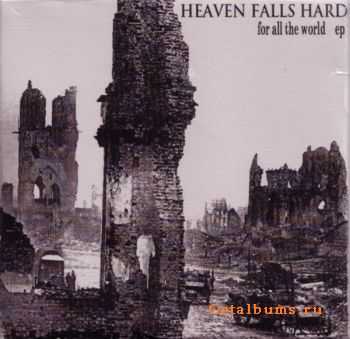 Heaven Falls Hard - For All The World (EP) 2005