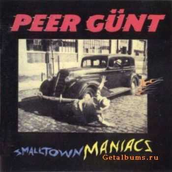 Peer Gunt - Smalltown Maniacs (1994)