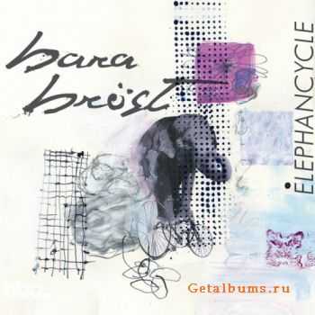 Bara Brost - Elephancycle (2010)