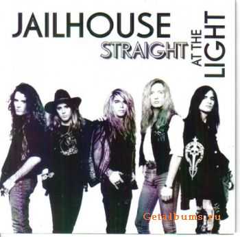 Jailhouse - Straight At The Light (2010)