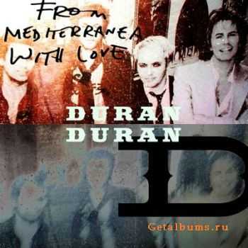 Duran Duran - From Mediterranea With Love [EP] (2010) 