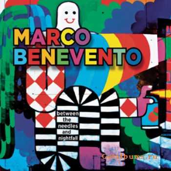 Marco Benevento - Between the Needles and Nightfall (2010) 