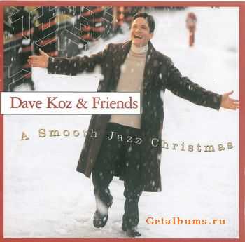 Dave Koz & Friends - A Smooth Jazz Christmas (2001)