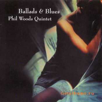 Phil Woods Quintet - Ballads & Blues (2008, FLAC)