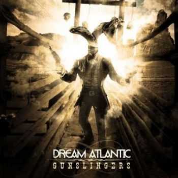 Dream Atlantic - Gunslingers (EP) (2010)