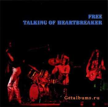 Free - Talking Of Heartbreaker (1972) (Bootleg)