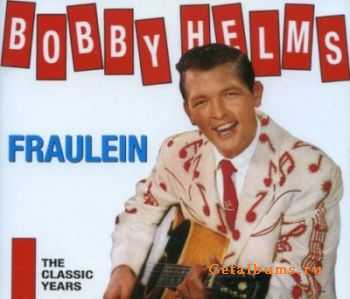 Bobby Helms - Fraulein The Classic Years (1992)