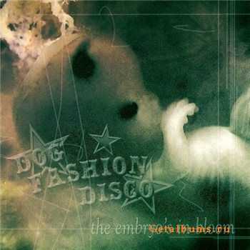 Dog Fashion Disco - The Embryo's In Bloom (2000)