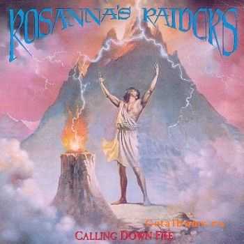 Rosanna's Raiders - Calling Down Fire (1988)