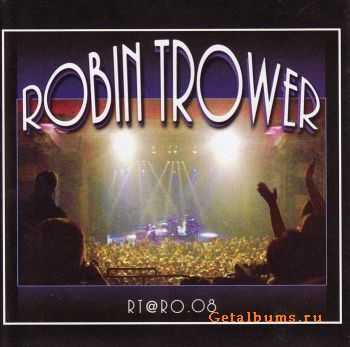 Robin Trower - RT@ RO.08 (2008)