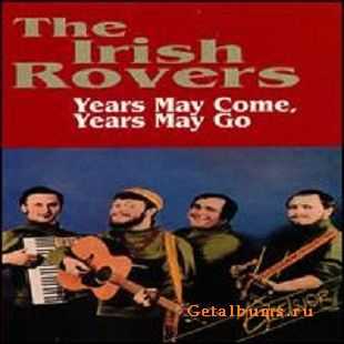 The Irish Rovers - Years May Come, Years May Go (1993)