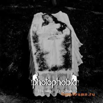 Photophobia - Humana Fragilitas (2010)