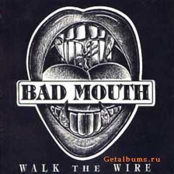 Bad Mouth - Walk The Wire (1994)