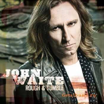 John Waite - Rough & Tumble (Promo) (2011)