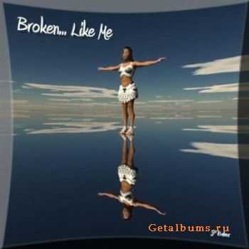 Jy P. Bker - Brokn...Lik Me (2010)